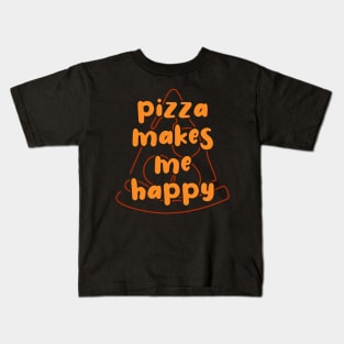 Pizza Makes Me Happy Kids T-Shirt